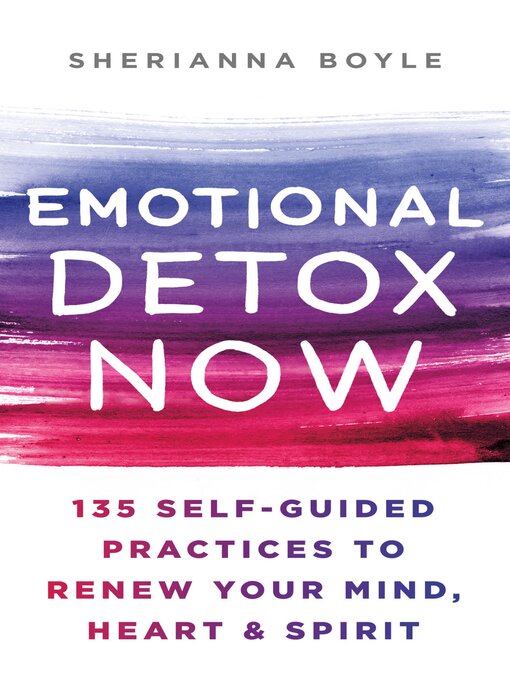 Title details for Emotional Detox Now by Sherianna Boyle, MEd, CAGS - Available